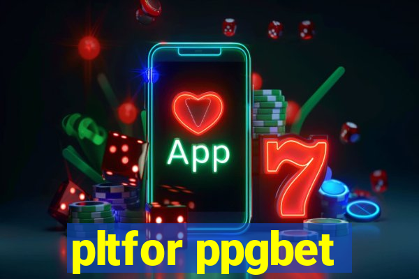 pltfor ppgbet