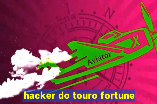 hacker do touro fortune
