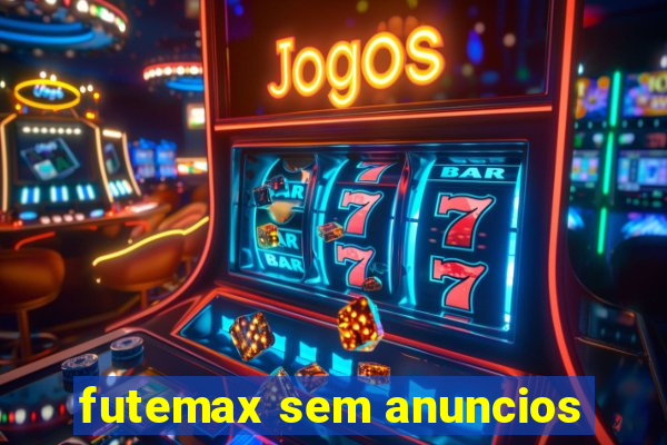 futemax sem anuncios