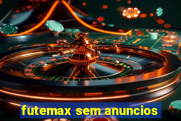 futemax sem anuncios