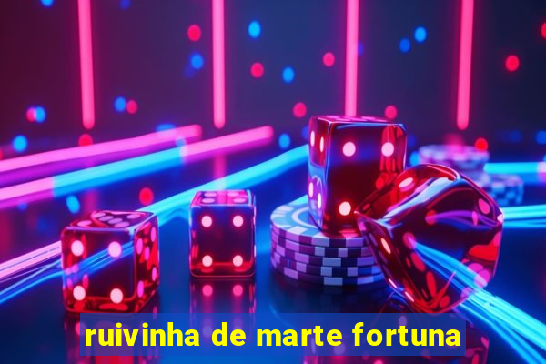 ruivinha de marte fortuna