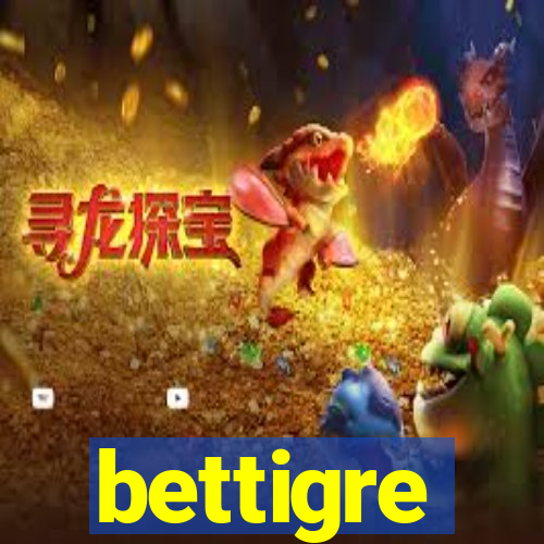 bettigre