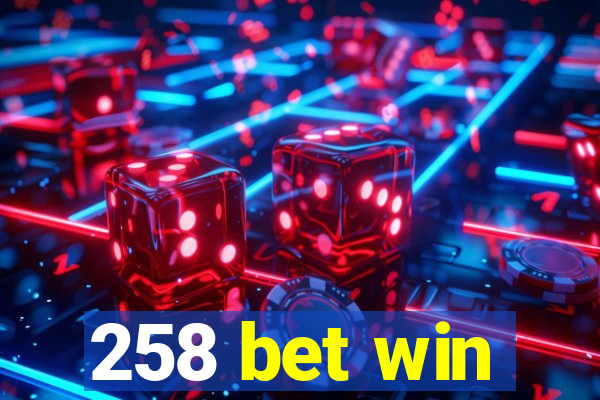 258 bet win