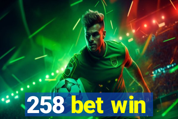 258 bet win
