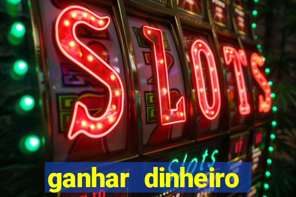 ganhar dinheiro jogando gratis