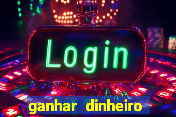 ganhar dinheiro jogando gratis