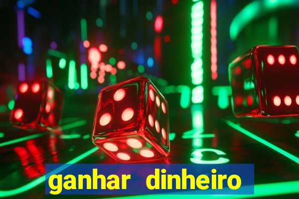 ganhar dinheiro online jogando