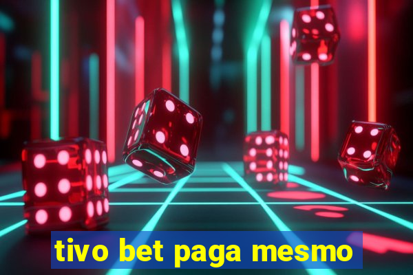 tivo bet paga mesmo