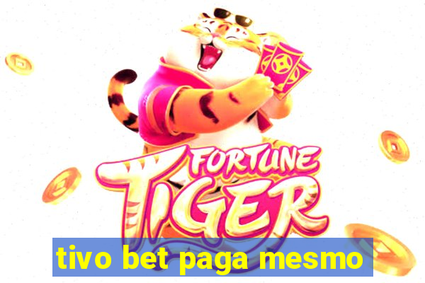 tivo bet paga mesmo