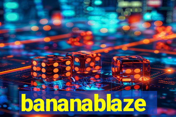 bananablaze