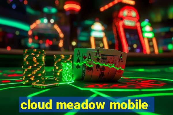 cloud meadow mobile