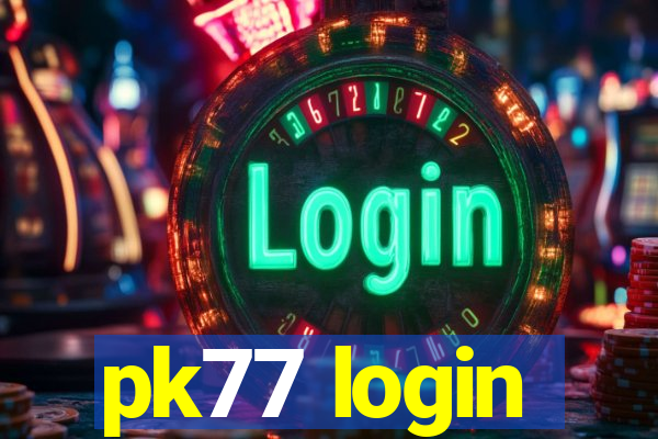 pk77 login