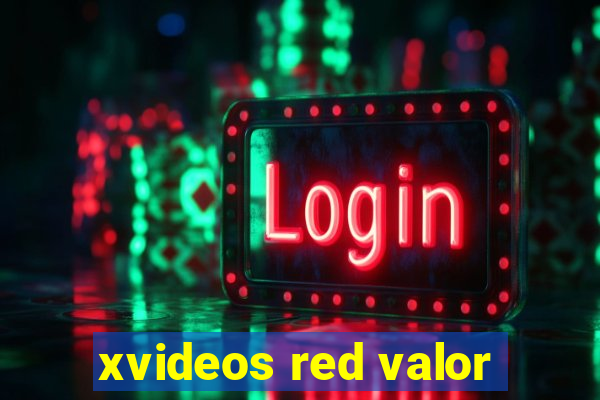 xvideos red valor