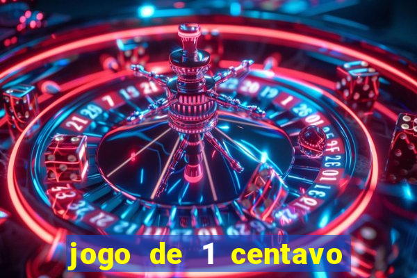 jogo de 1 centavo na betano