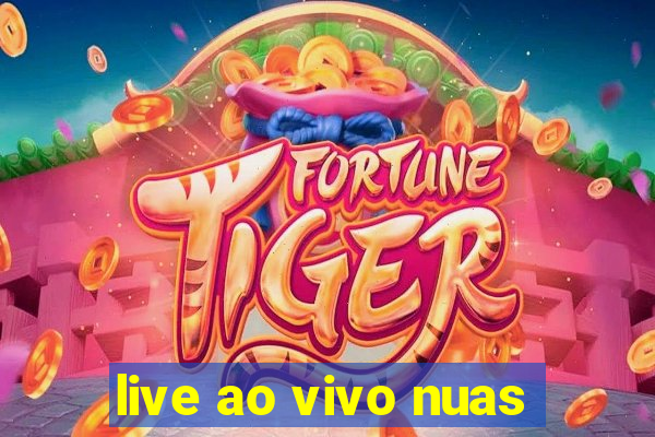 live ao vivo nuas