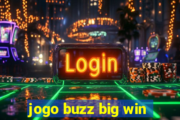 jogo buzz big win