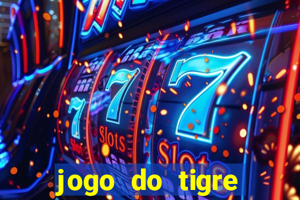 jogo do tigre gratis teste