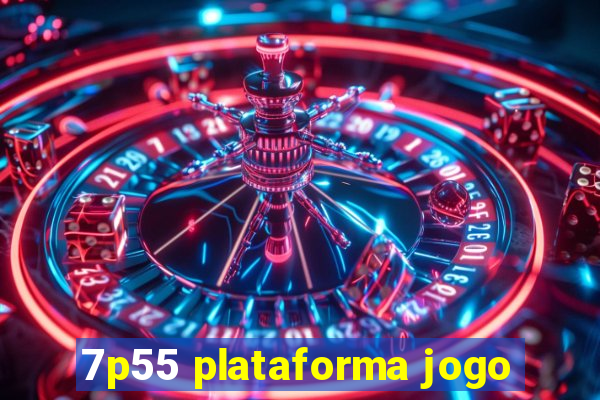 7p55 plataforma jogo