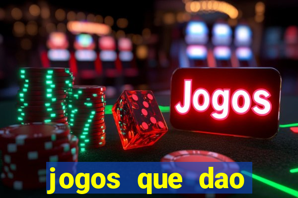 jogos que dao dinheiro ao se cadastrar