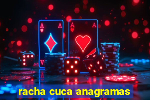 racha cuca anagramas