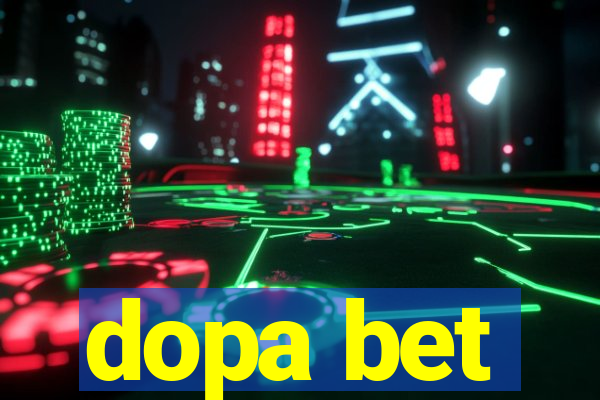 dopa bet
