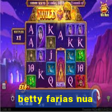 betty farias nua