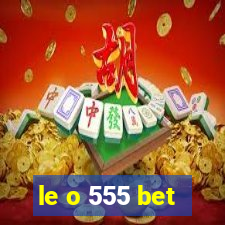 le o 555 bet