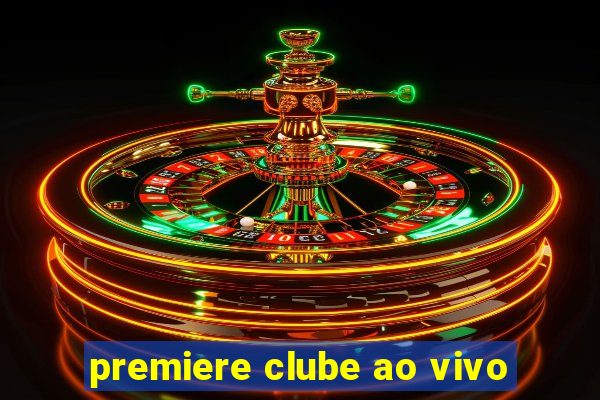premiere clube ao vivo