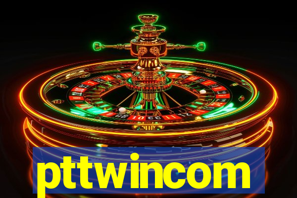 pttwincom