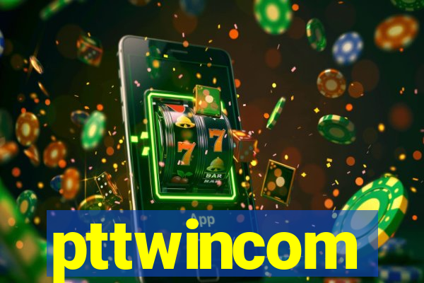 pttwincom
