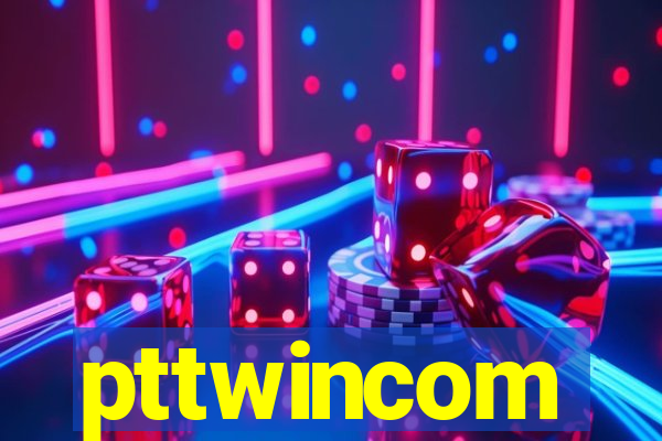 pttwincom