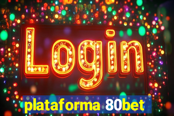 plataforma 80bet
