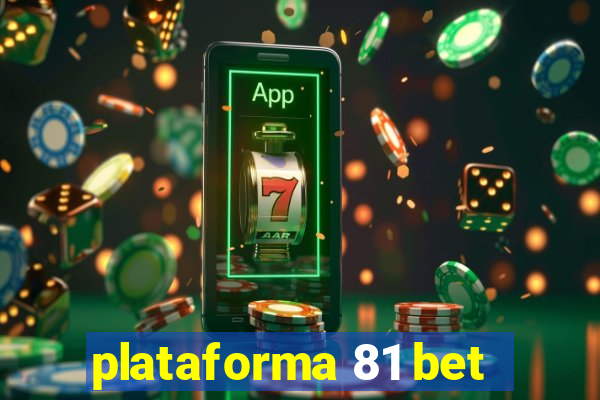 plataforma 81 bet