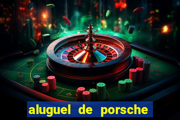 aluguel de porsche em sp