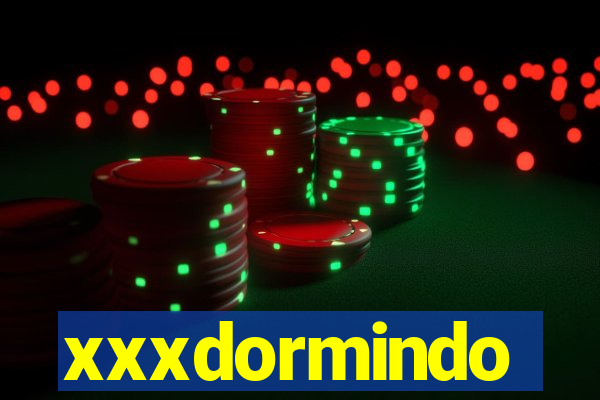 xxxdormindo