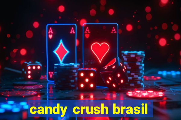candy crush brasil