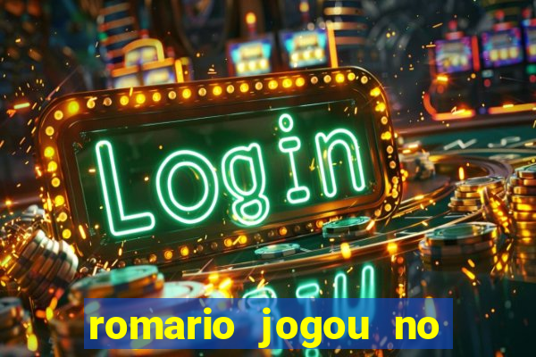romario jogou no flamengo em que ano