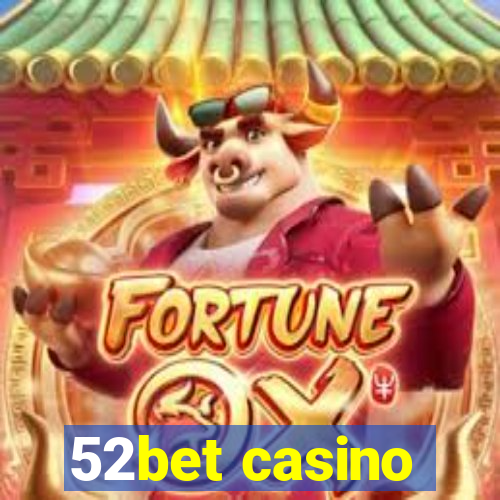52bet casino