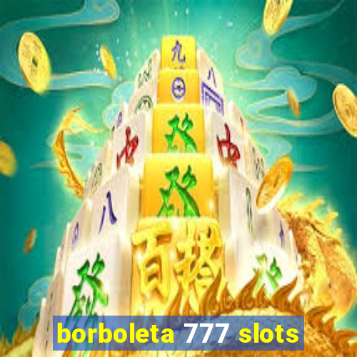 borboleta 777 slots