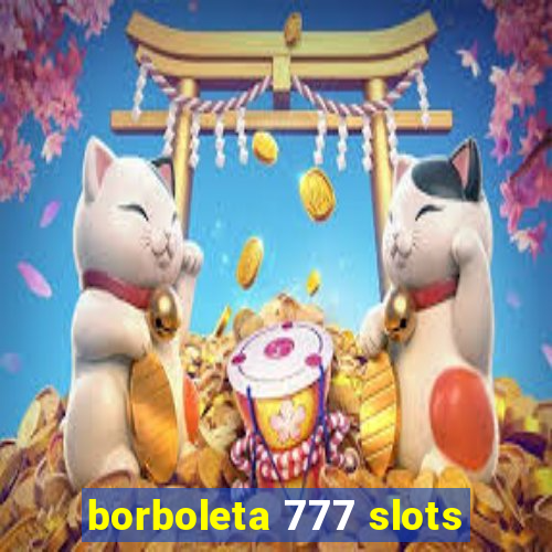 borboleta 777 slots