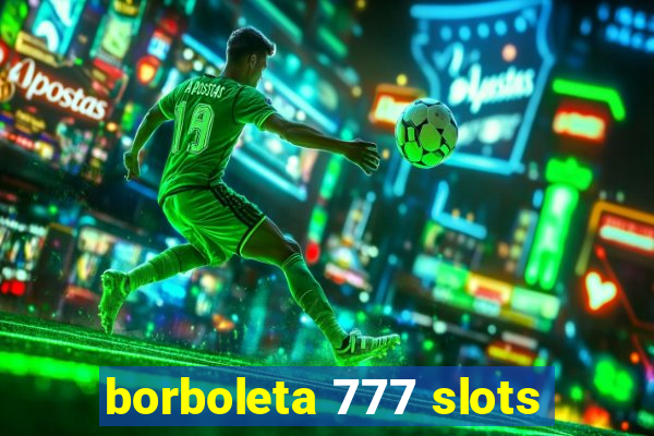 borboleta 777 slots