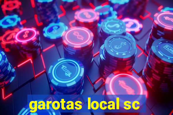 garotas local sc