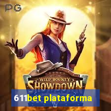 611bet plataforma