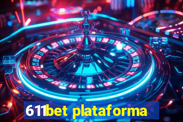 611bet plataforma