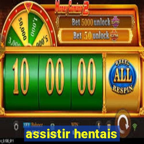 assistir hentais
