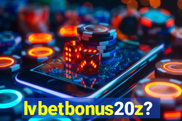 lvbetbonus20z?