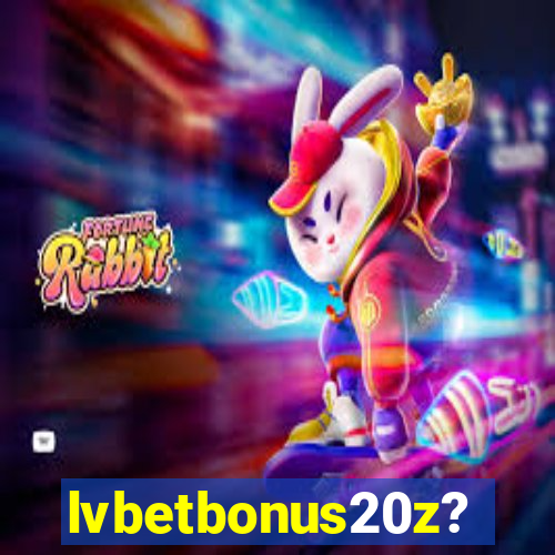 lvbetbonus20z?