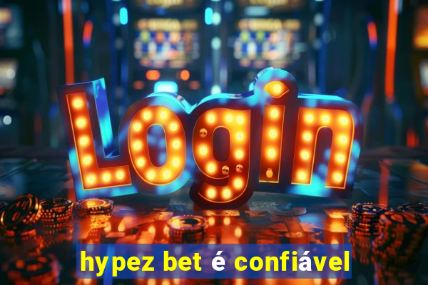 hypez bet é confiável