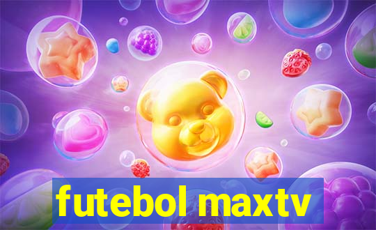futebol maxtv