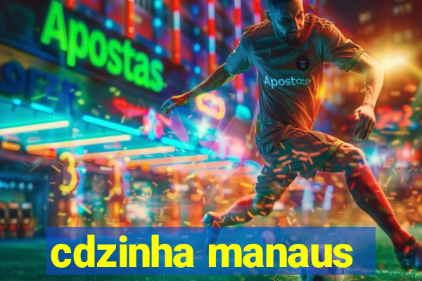 cdzinha manaus